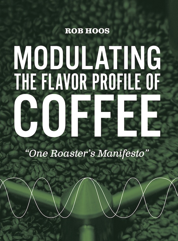 Modulating the Flavor Profile of Coffee by Rob Hoos. 